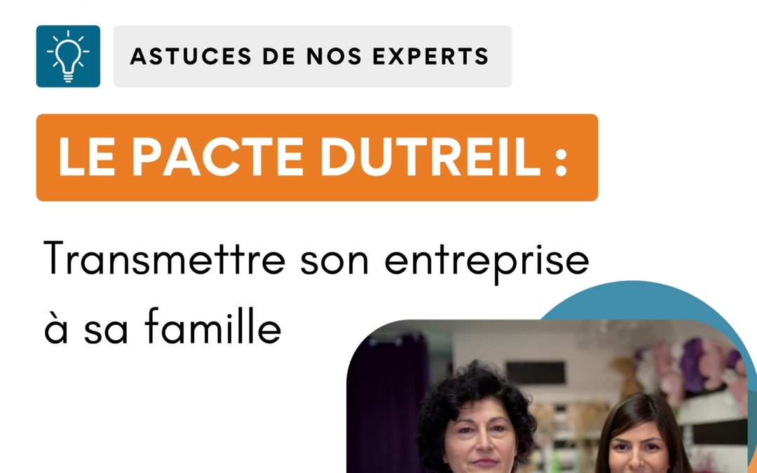 Le Pacte Dutreil : Transmettre son entreprise à sa famille